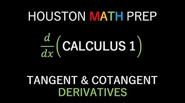 Derivatives of Tangent and Cotangent Functions (Calculus 1)
