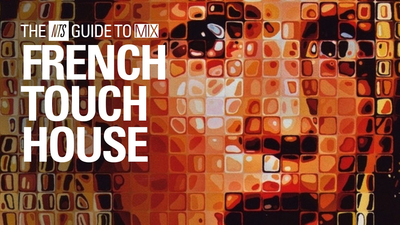 Guia NTS: Clássicos do French Touch e House