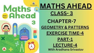 Famous MATHS AHEAD | CLASS 3 | CHAPTER 7 | GEOMETERY AND PATTERNS | EXERCISE TIME-4| PART1 Wealth