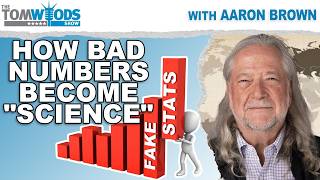 How Bad Numbers Become "Science" | Tom Woods Show #2761