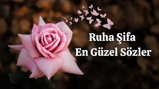 Ruha Şifa İlaç Gibi Sözler \