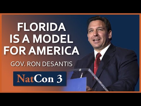 Gov. Ron DeSantis | Florida is a Model for America | NatCon 3 Miami