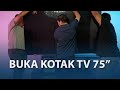 Buka kotak tv 75inci  bapak besar 