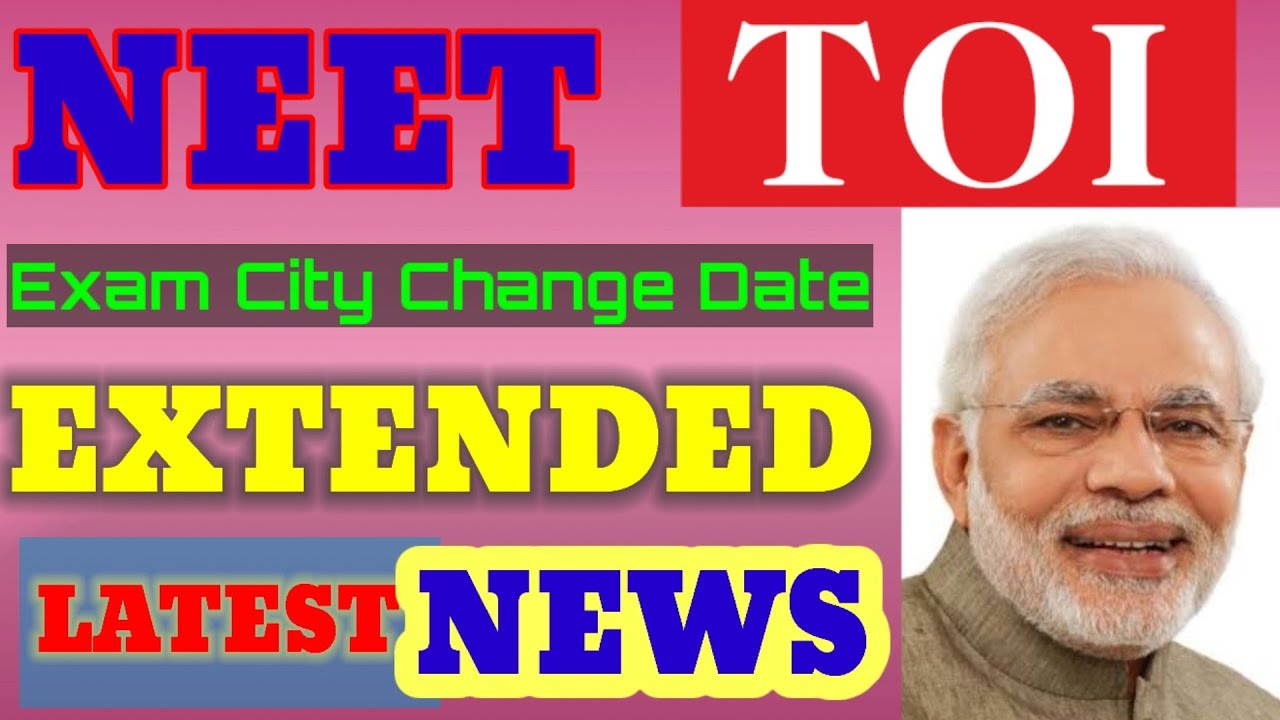 NEET-2020 Exam city change date extended