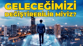 Geleceğimizi Değiştirebilir Miyiz - Aydın Arıtan