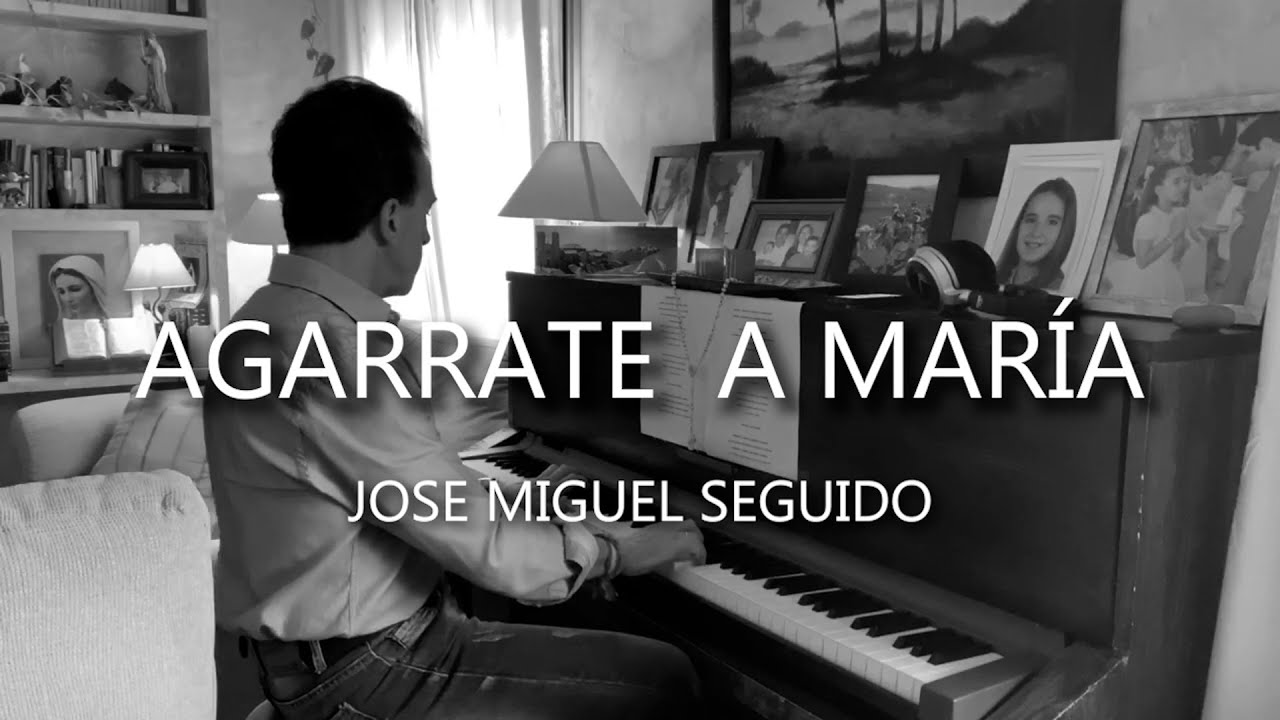 AGARRATE A MARIA - Jose Miguel Seguido