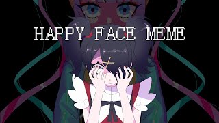 【NEEDY GIRL OVERDOSE】HAPPY FACE MEME