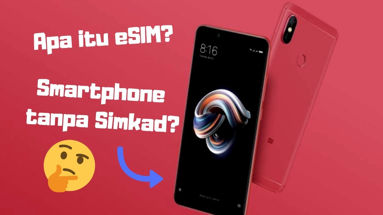 Apa Itu eSIM? Menggunakan Smartphone Tanpa Simkad