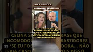 Brasília gelou com essa fala de Celina 😳