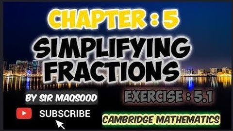 Equivalent fractions | Chapter: 5 | Exercise: 5.1 | Cambridge mathematics O Level