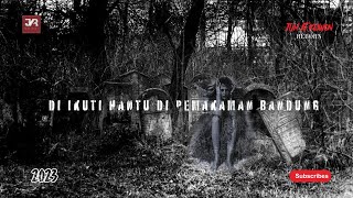 DI CEGAT HANTU DI PEMAKAMAN UMUM BANDUNG