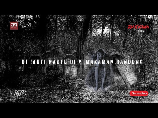 DI CEGAT HANTU DI PEMAKAMAN UMUM BANDUNG class=