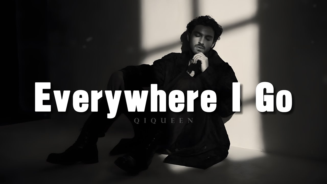 Everywhere I Go - QiQueen || Heartbroken Songs 2026💔 Beautiful English Sad Songs Playlist