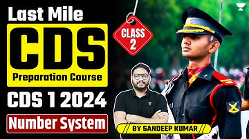 Number System | Part 2 | Class 1 | 50-Days Super Hard Challenge | CDS (I) 2024 | Sandeep Kumar