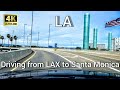 [4K] Driving from LAX Airport to Santa Monica