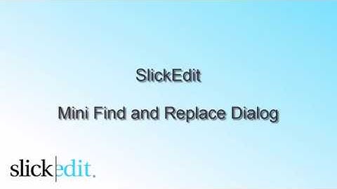 SlickEdit - Mini Find and Replace Dialog