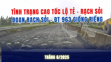 Trình trạng CAO TỐC LỘ TẺ - RẠCH SỎI MỚI NHẤT Tháng 6/2025 đoạn Rạch Sỏi về ĐT 963 Giồng Riềng