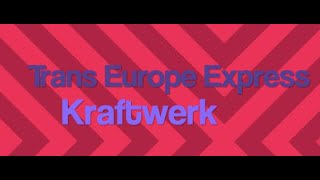 Kraftwerk Trans Europe Express karaoke