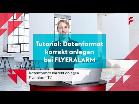 FLYERALARM Tutorial: Datenformat korrekt anlegen