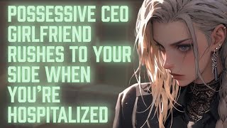Ceo Girlfriend Almost Loses You Injured Listenerfdompossessiveprotectiveyoure Mine