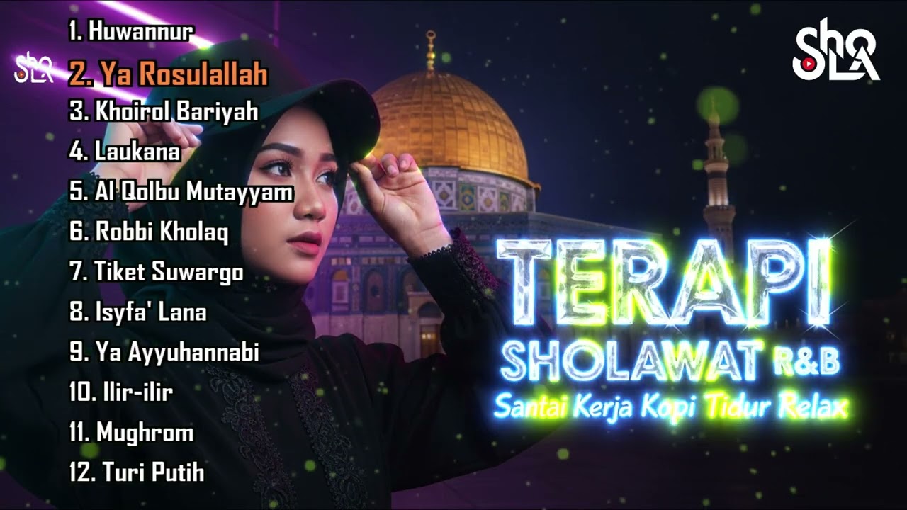 TERAPI SHOLAWAT R&B - Santai Kerja Kopi Tidur Relax (Huwannur, Ya Rosulallah)