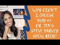 Why Didn’t I Choose Guy #3? Dr. Jen’s Steve Harvey Dating Show Update