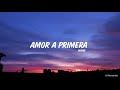 Humbe - Amor a Primera (letra)