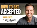 How to get accepted to amazon merch on demand