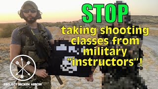 STOP taking shooting classes from military “instructors”!