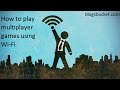 How to play multiplayer games using Wi-Fi - YouTube