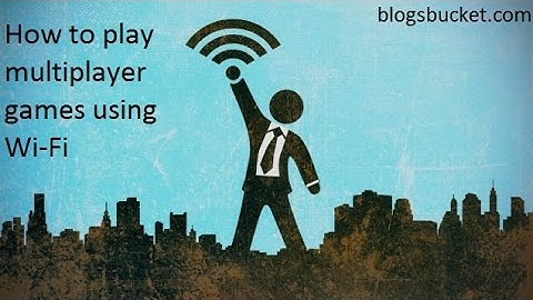 How to play multiplayer games using Wi-Fi