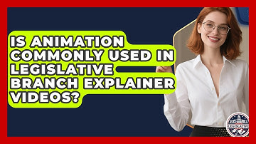 Is Animation Commonly Used in Legislative Branch Explainer Videos? - Inside the Legislative Branch