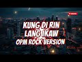 KUNG 'DI RIN LANG IKAW - Cover Song (Rock Version) | OPM Soundtrack Loud Lokal PH Cover