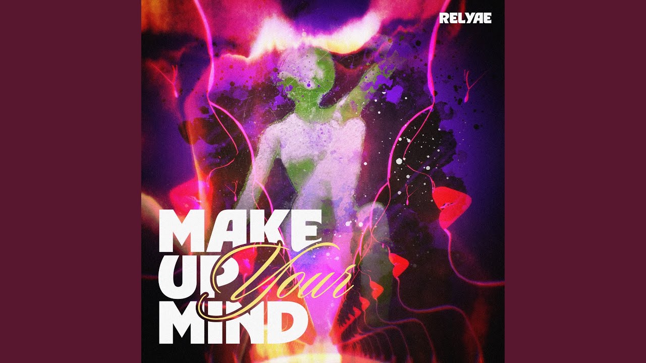 Make up Your Mind auf YouTube ansehen Make up Your Mind auf YouTube ansehen