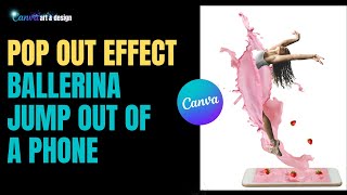Canva Art Design | How to create Pop out effect ballerina jump out of  a phone Tutorial screenshot 3