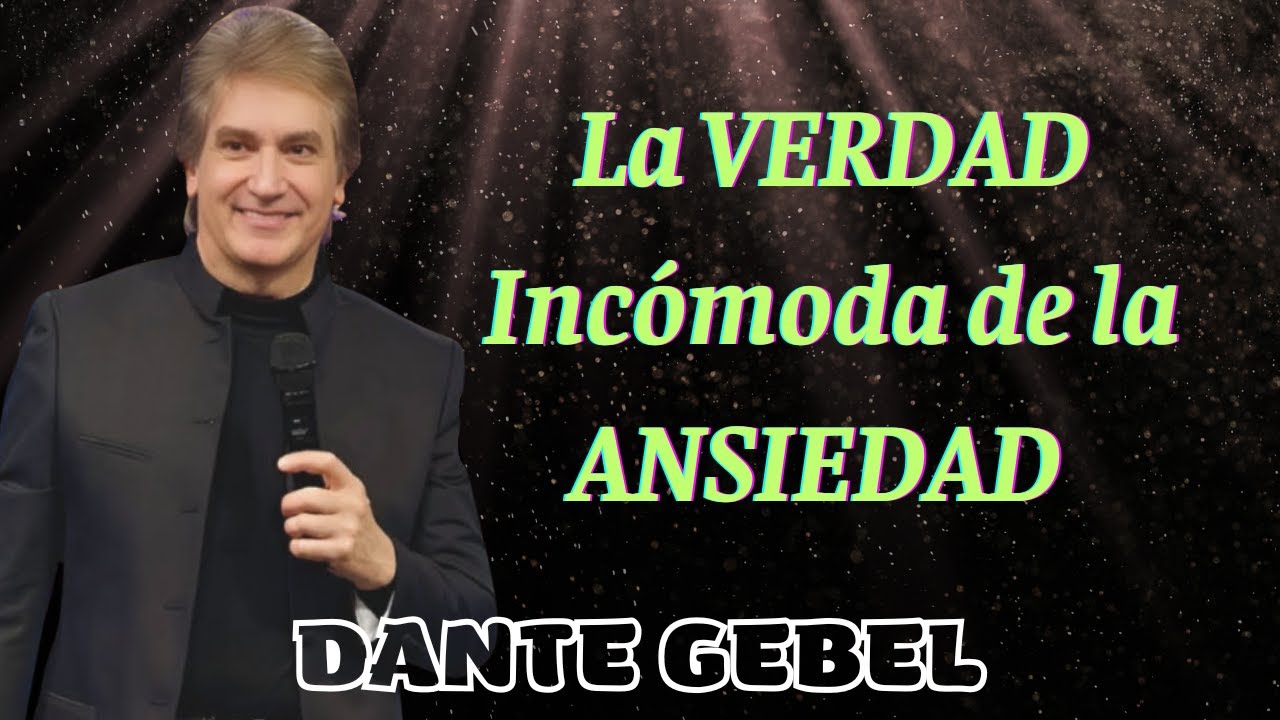 Dante Gebel 2025 || La VERDAD Incómoda de la ANSIEDAD que Los Expertos OCULTAN #dantegebel