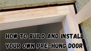 How to build and install your own prehung door frame and door