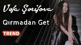 Vefa Serifova - Qirmadan Get 2021 (Yeni Klip)