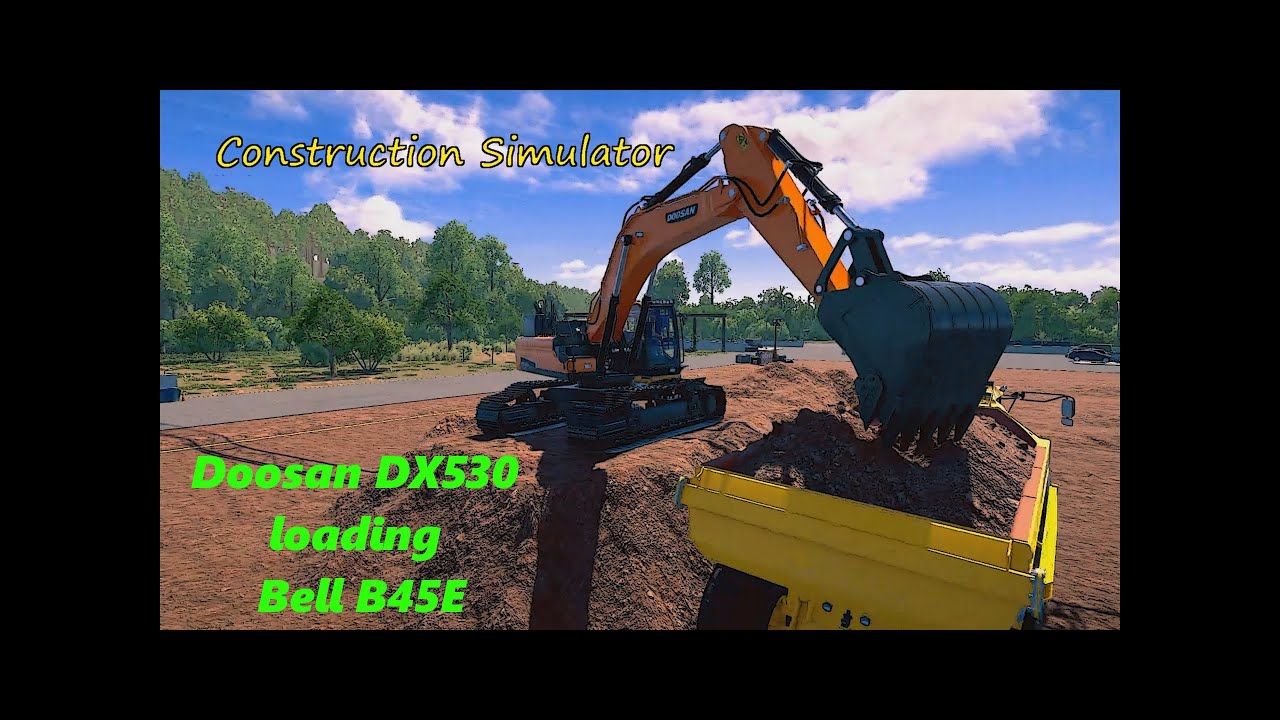 Construction Simulator - Doosan DX530 loading Bell B45E - YouTube