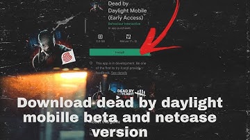 How to download dead by daylight mobile beta and netease version with vpn