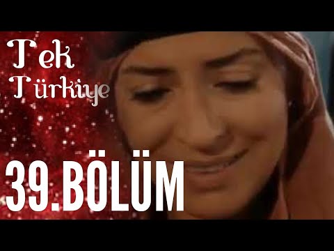 Tek Türkiye 39.Bölüm İzle