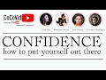 Confidence: How to put yourself out there