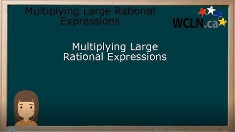 WCLN - Math - Multiplying Large Rational Expressions