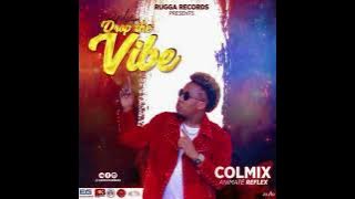 Mixtape Drop The Vibe ( Colmix Ft Reflex ) 2020