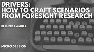Celebrity Drivers: How to Craft Scenarios from Foresight Research Profile
