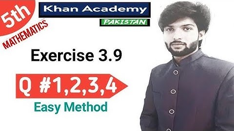 Class 5 Exercise 3.9 question 1 to 4| class 5 Exercise 3.9 with easy method| Khan Academy Pakistan|