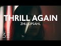 ZHU UPSAHL Thrill Again Lyrics mp3