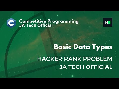 Data Types | C++ Preparation | 3rd Problem | HackerRank | JA Tech Official