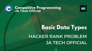 Data Types | C++ Preparation | 3rd Problem | HackerRank | JA Tech Official
