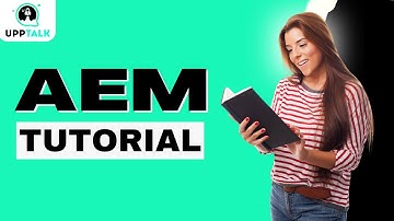 AEM Tutorial | Adobe Experience Manager Tutorial | AEM Training | AEM Course | Upptalk